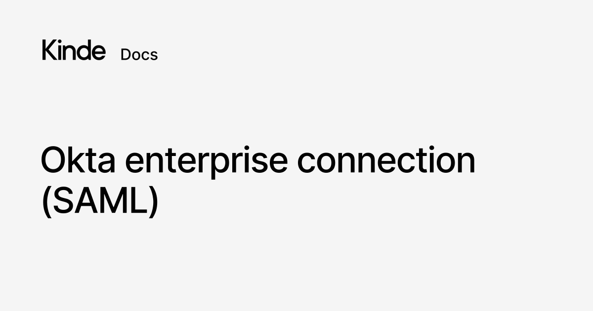 Okta enterprise connection (SAML) - Kinde docs
