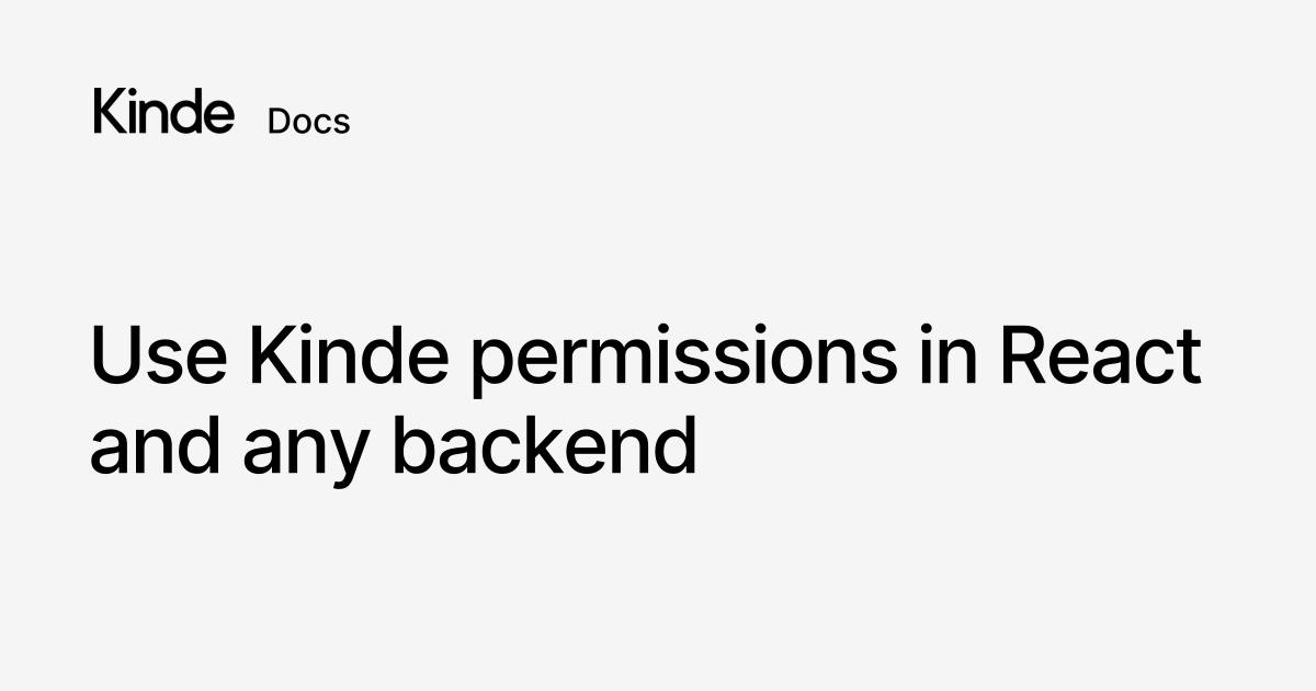 Use Kinde permissions in React and any backend - Kinde docs