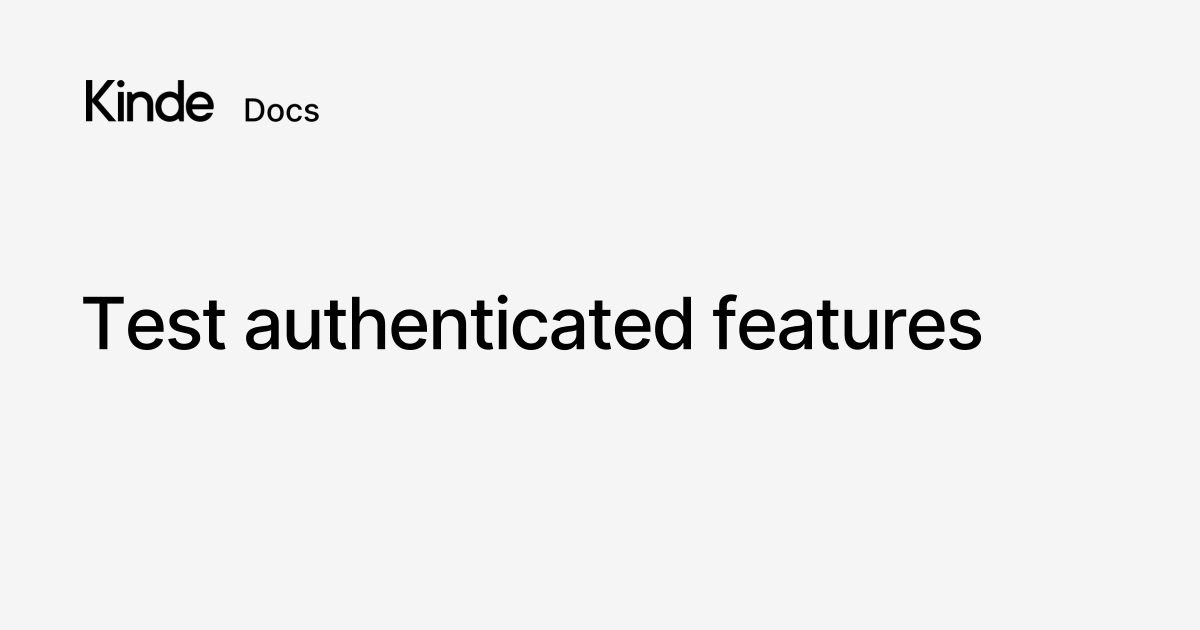 Test authenticated features - Kinde docs