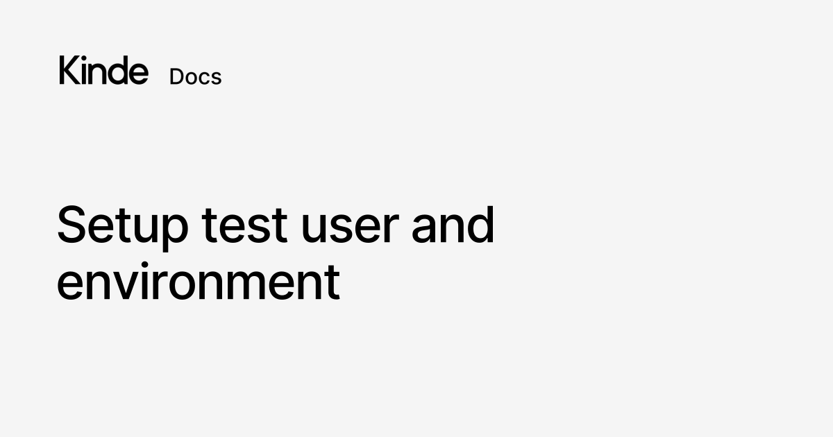 Setup test user and environment - Kinde docs