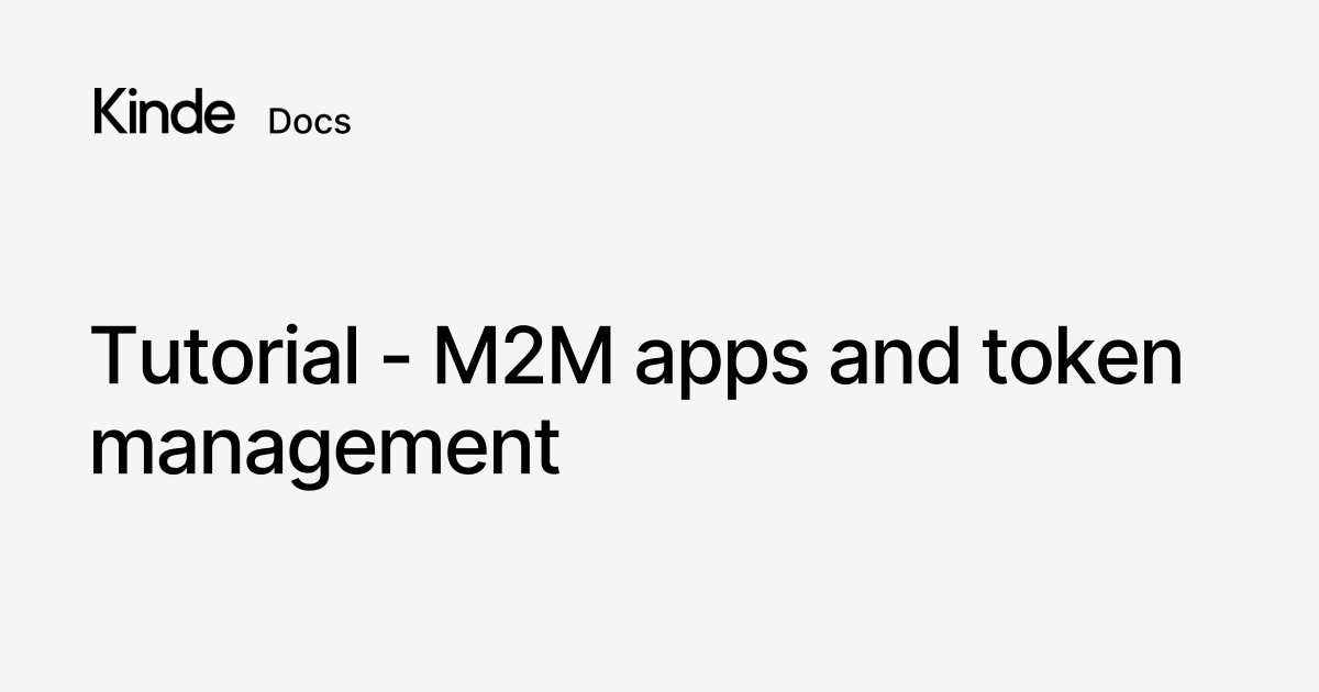 Tutorial - M2M apps and token management - Kinde docs